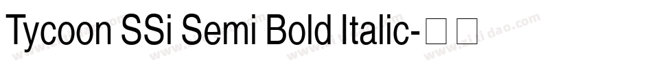 Tycoon SSi Semi Bold Italic字体转换